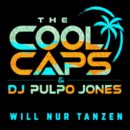 THE COOL CAPS & DJ PULPO JONES <br>Lässiger Titel: „Will nur tanzen“!