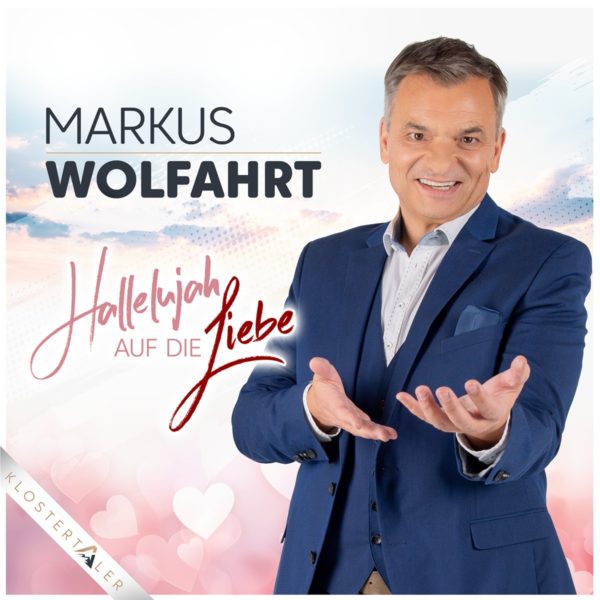 MARKUS WOLFAHRT <br>Die Legende meldet sich mit einem „Hallelujah auf die Liebe“ zurück!