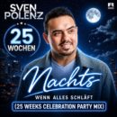 SVEN POLENZ <br>Ab 28.08.2026 erhältlich: „Nachts wenn alles schläft (25 Weeks Celebration Party Mix)“!