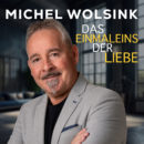 MICHEL WOLSINK <br>Er besingt „Das Einmaleins der Liebe“!