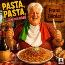 FRANZ BÖRDER <br>Ab 04.09.2026 erhältlich: „Pasta, Pasta (…noch was rein)“!
