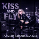 LYANE HEGEMANN <br>„Kiss And Fly“ – ein oderner Popschlager zwischen Fernweh, Sehnsucht und markanten Gitarren!
