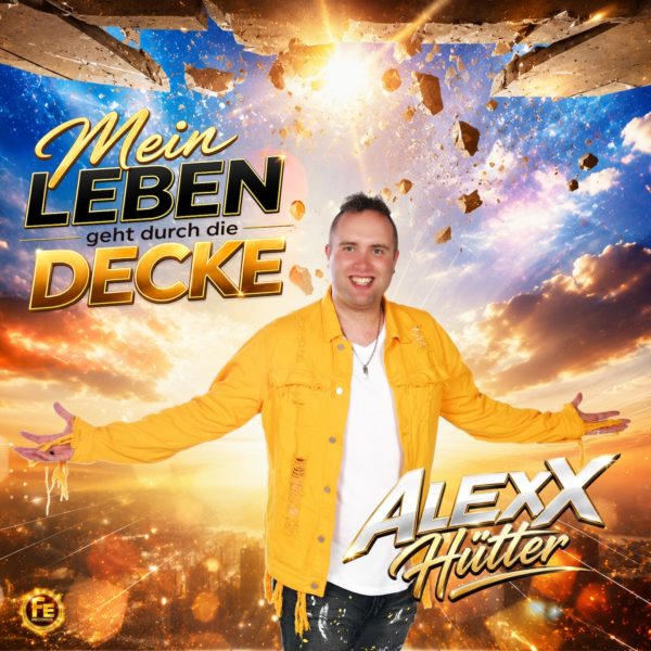 ALEXX HÜTTER <br>„Mein Leben geht durch die Decke“, frohlockt Alexx Hütter!