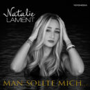 NATALIE LAMENT <br>Ultra starker Song „Man sollte mich …“ ab 28.08.2026 erhältlich! NATALIE LAMENT <br>Ultra starker Song „Man sollte mich …“ ab 28.08.2026 erhältlich!
