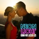 NEONLICHT <br>Schlagertraumpaar NEONLICHT präsentieren neue Single „Komm wir lassen los“!