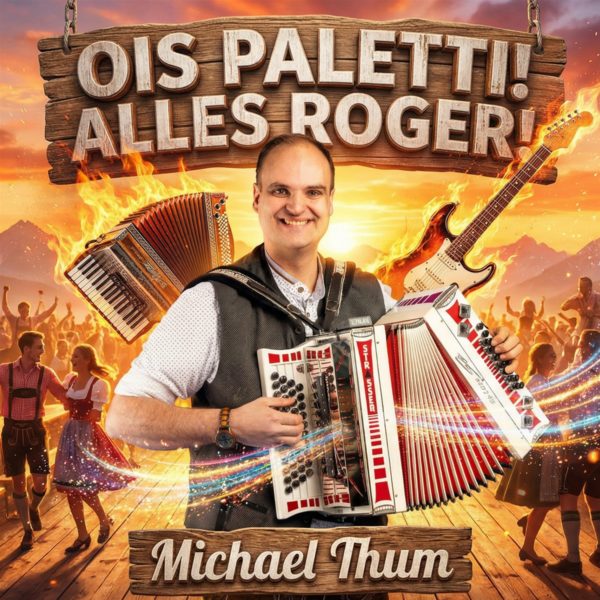 MICHAEL THUM <br>“Ois Paletti – alles Roger“: