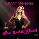 JENNY VAN BREE <br>Starker, flotter neuer Song „Wieso, Weshalb, Warum“!