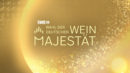 GLASPERLENSPIEL u.a. <br>Fr., 25.09.2026, SWR Fernsehen, HR Fernsehen + MDR Fernsehen: „Wahl der Deutschen Weinmajestät – Das Finale“!