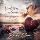 BERRY CLINE <br>Mit dem WOLFGANG PETRY Klassiker „Verlieben, verloren, vergessen, verzeih’n“ startet der Niederländer sein Comeback!