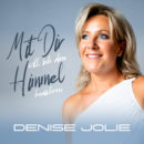 DENISE JOLIE <br>Ihr Song „Mit dir will ich den Himmel berühren“ steht für  Herzklopfen, Leidenschaft und jede Menge musikalische Energie!