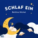 BETTINA MICHEL <br>Bettina Michel veröffentlicht ihr liebevoll komponiertes Schlaflied „Schlaf ein“!