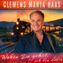 CLEMENS MARIA HAAS <br>Der Song „Wohin du gehst, ich bin dabei“ stammt aus der Schaffensperiode von 1983!
