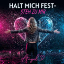ANGEL ((PETRA SUSANN)) <br>„Halt mich fest – steh zu mir“ – ein emotionaler Popschlager über Vertrauen, Angst und Neubeginn!