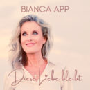BIANCA APP <br>„Diese Liebe bleibt“ ist ein Schlager über Freundschaft, Zusammenhalt und neue Wege!