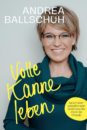 ANDREA BALLSCHUH <br>In ihrem Buch „Volle Kanne leben“ schreibt sie ganz offen über ihre Privatinsolvenz!