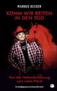 MARKUS BECKER <br>Am 21.10.2026 erscheint seine Autobiografie „Komm wir reiten in den Tod“! MARKUS BECKER <br>Am 21.10.2026 erscheint seine Autobiografie „Komm wir reiten in den Tod“!