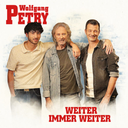 WOLFGANG PETRY <br>„Flotter Dreier“ mit Sohn Achim Petry und Enkel Giorgio: „Weiter, immer weiter“!