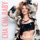 ELLA ENDLICH <br>„Cha Cha Baby“ ODER Sommer, Sehnsucht und das Leben im Takt …!
