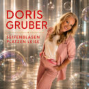 DORIS GRUBER <br>„Seifenblasen platzen leise“ ODER Zwischen Leichtigkeit und Nachdenklichkeit!
