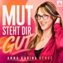 ANNA KARINA HENKE <br>„Mut steht dir gut“, reimt Anna Karina Henke gekonnt!