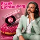 FRANK LICHTENBERG <br>Frank Lichtenberg meldet sich mit dem ultra starken Titel „Tu doch nicht so“ zurück!