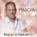 MANUEL MASCHA <br>„Keine ist so schön wie du“ – eine Liebeserklärung, die direkt ins Herz geht!