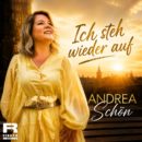 ANDREA SCHÖN <br>„Ich steh wieder auf“ – ein moderner deutscher Schlagersong über Stärke, Hoffnung und Neuanfang!