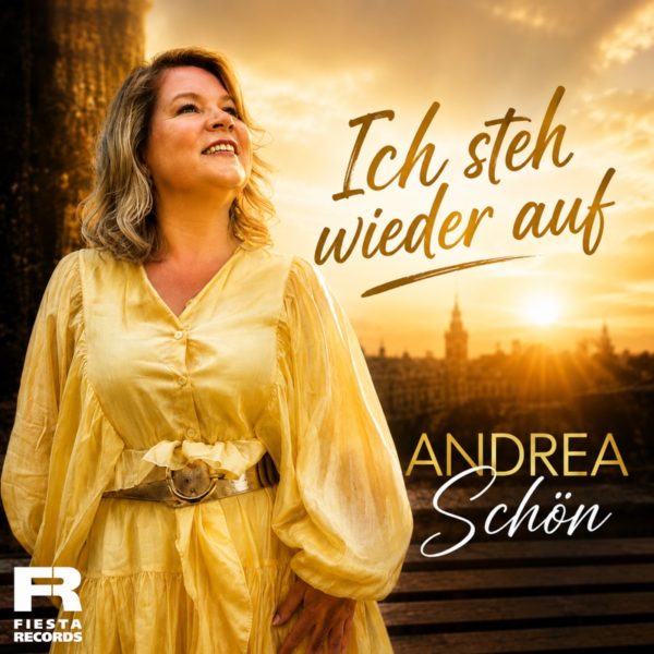 ANDREA SCHÖN <br>„Ich steh wieder auf“ – ein moderner deutscher Schlagersong über Stärke, Hoffnung und Neuanfang! ANDREA SCHÖN <br>„Ich steh wieder auf“ – ein moderner deutscher Schlagersong über Stärke, Hoffnung und Neuanfang!