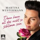 MARTINA WESTERMANN <br>„Dann kann all das nicht so schimm sein“: