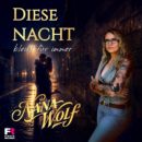 NANA WOLF <br>Mit „Diese Nacht bleibt für immer“ gibt sie ihr Debüt!