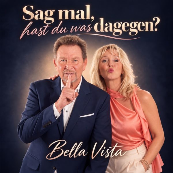 BELLA VISTA <br>Ihr neuer Song „Sag mal, hast du was dagegen?“ wurde von WIND geschrieben!