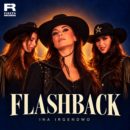 INA IRGENDWO <br>„Flashback“ ODER Wenn ein Wiedersehen alte Gefühle weckt!