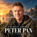 PATRICK HIMMEL <br>Mit „Peter Pan“ erinnert er sich an die Träume der Kindheit!