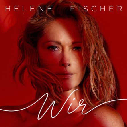 HELENE FISCHER <br>Helene Fischer lässt die Bombe platzen: Neues Album „Wir“ erscheint am 4. Dezember!