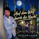 STEFAN LAIER <br>„Auf dem Weg durch die Nacht“ verbindet er emotionale Tiefe mit moderner Schlager-Energie!