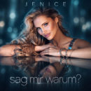 JENICE <br>„Sag mir warum?“: Heartbreak trifft Selbstbefreiung!