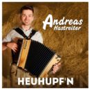 ANDREAS HASTREITER <br>Der Titel „Heuhupf’n“ wurde im Tonstudio „Soundhauf’n“ neu produziert!