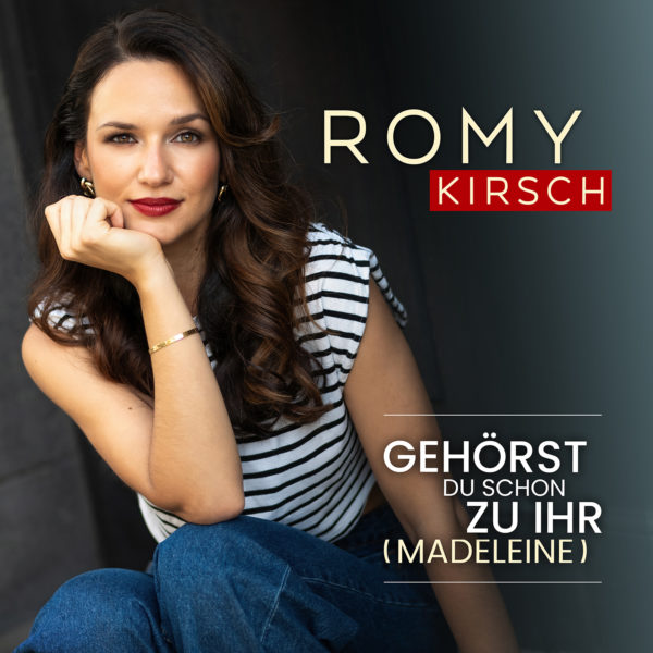 ROMY KIRSCH <br>Mit „Gehörst du schon zu ihr (Madeleine)“ nimmt Romy Kirsch Kurs auf ihr nächstes Album!