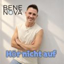 BENE NOVA <br>Sein Song „Hör nicht auf“ ist ein druckvoller, toller Popschlager-Ohrwurm!