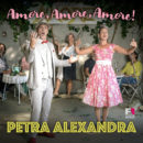 PETRA ALEXANRA <br>Die österreichische Retro-Schlagerband Petra will nur eins – und das gleich drei Mal: „Amore, Amore, Amore!“!