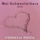 CORNELIA POSCH <br>Ab 09.10.2026 erhältlich: „Mei Schwesterherz (432 Hz)“!