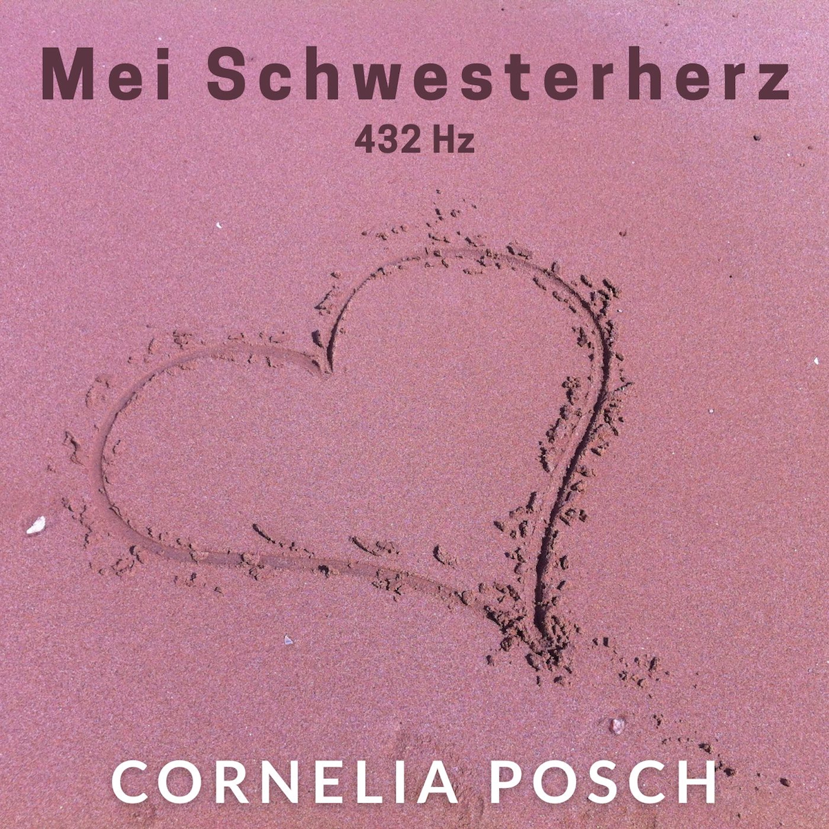 CORNELIA POSCH * Mei Schwesterherz (432 Hz)  (Download-Track)