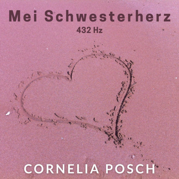 CORNELIA POSCH <br>Ab 09.10.2026 erhältlich: „Mei Schwesterherz (432 Hz)“!