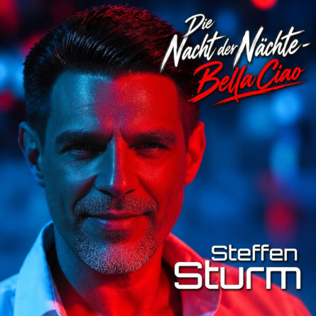 STEFFEN STURM <br>„Die Nacht der Nächte (Bella Ciao)“ – ein Song voller Lebensfreude, Leidenschaft und italienischem Flair!