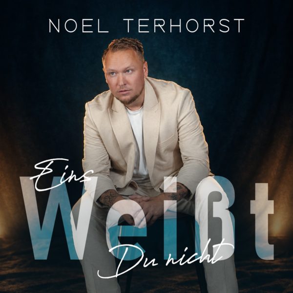 NOEL TERHORST <br>Mit „Eins weißt du nicht“ startet er am 09.10.2026 den nächsten Hit-Frontalangriff!