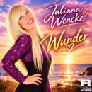 JULIANA WENCKE <br>„Wunder“ ODER Wenn Liebe sich wie eine Achterbahn-Fahrt anfühlt und jeder Augenblick zum Wunder wird …!